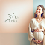 How to Embracing the 30th Week of Pregnancy
